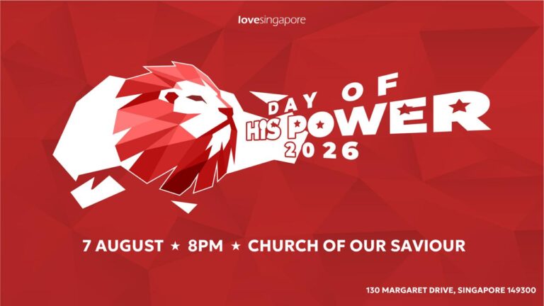 Day of His Power 2026 - (English); national day of prayer and worship, before Singapore's National Day, marking the end of the 40-day prayer and fasting.