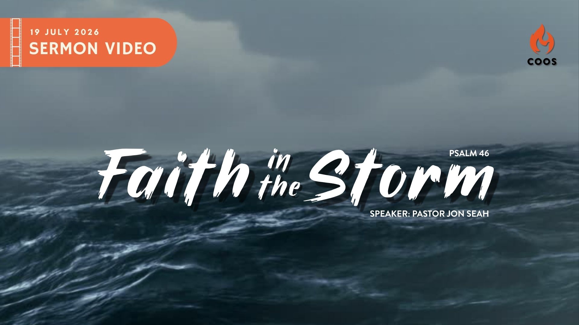 COOS Sermon 19 Jul 2026: Faith in The Storm - Ps Jon Seah