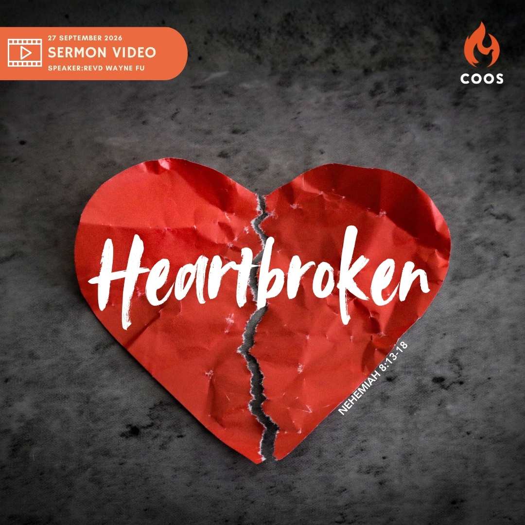 COOS Sermon Video - Heartbroken; Revd Wayne Fu Wei Kai; Sermon on Nehemiah