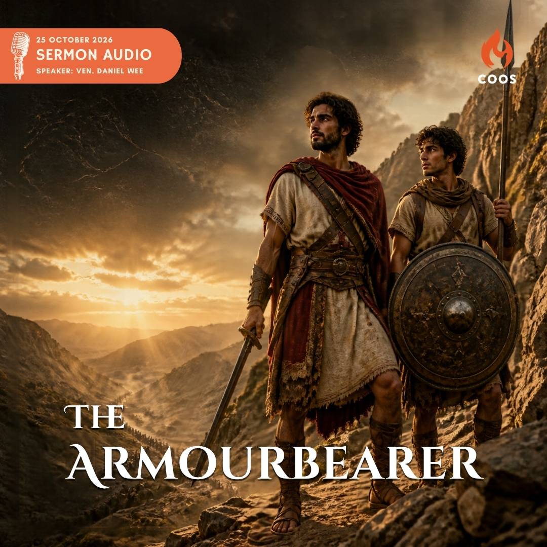COOS Sermon Audio - The Armourbearer, by Ven Daniel Wee. 1 Samuel 14:1-14